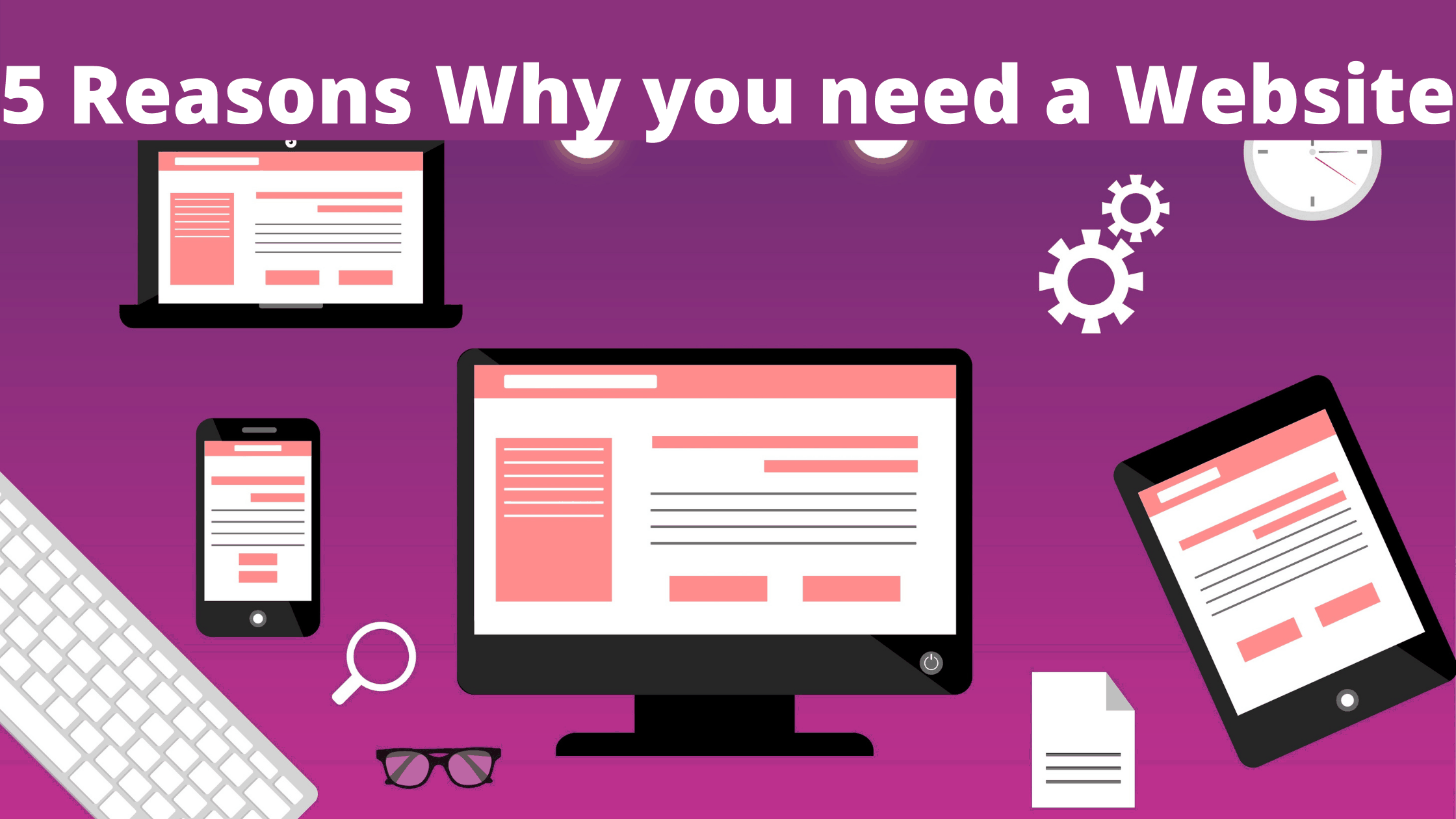 5 Reasons Why you need a Website